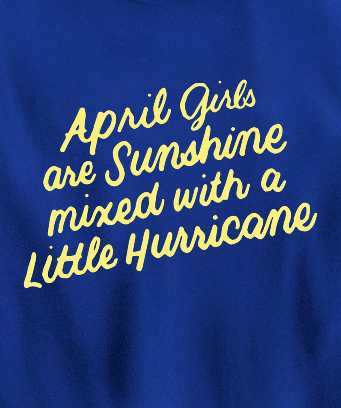 April Girls Are Sunshine Mixed with a Little Hurricane Pullover Hoodie