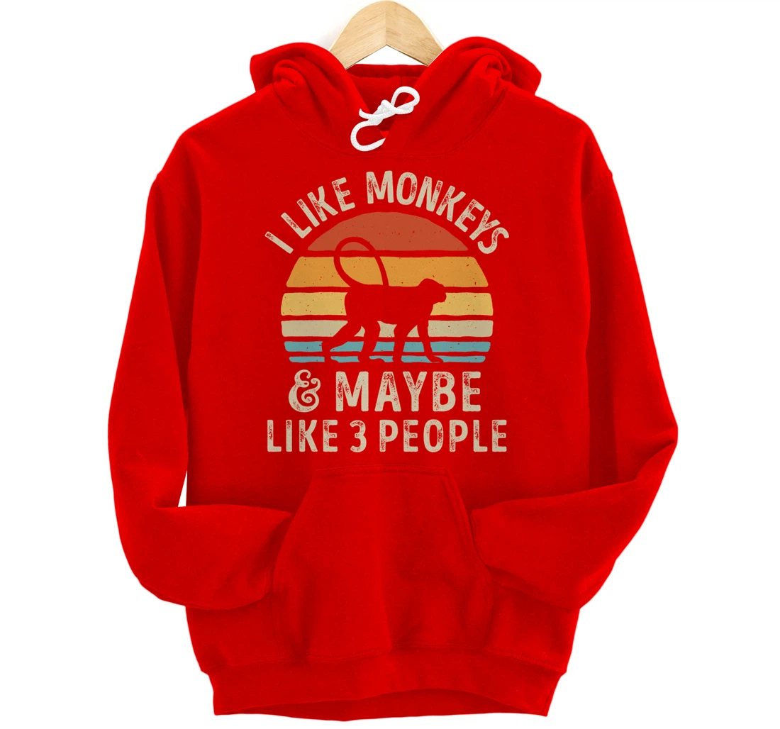 I Like Monkeys And Maybe Like 3 People Monkey Lover Retro Pullover Hoodie