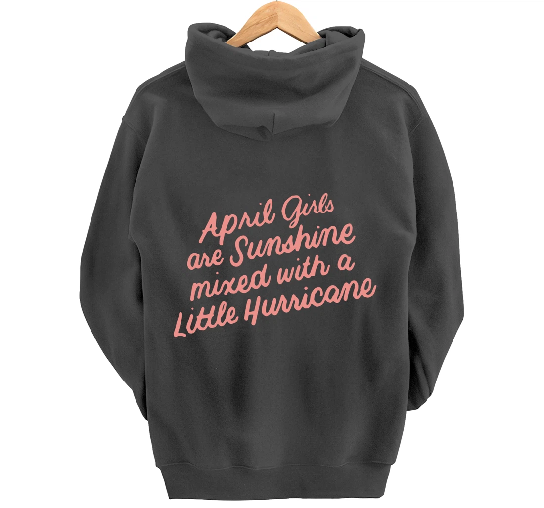 April Girls Are Sunshine Mixed with a Little Hurricane Pullover Hoodie