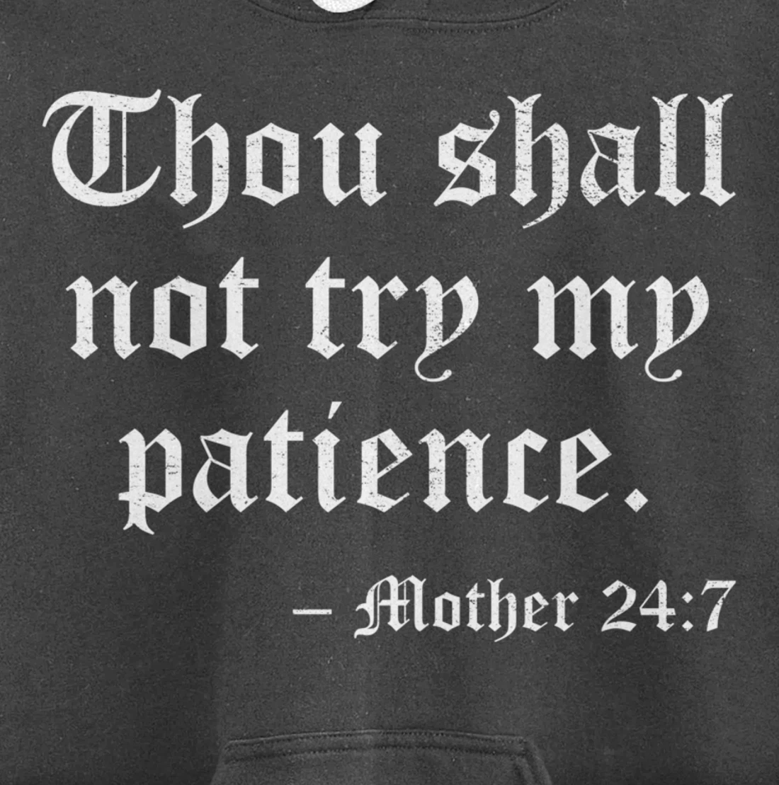 THOU SHALL NOT TRY MY PATIENCE MOTHER 24:7 Pullover Hoodie