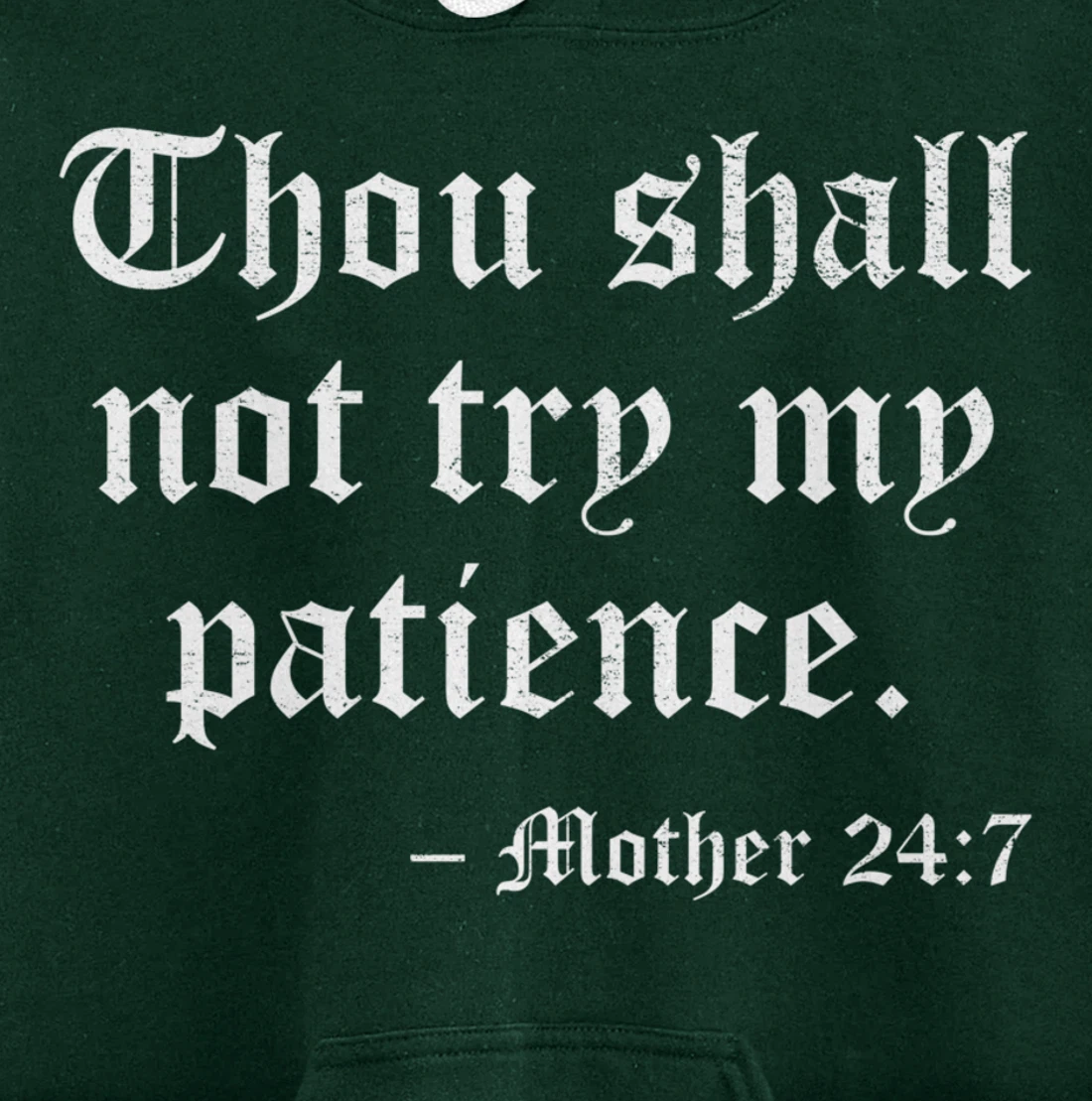 THOU SHALL NOT TRY MY PATIENCE MOTHER 24:7 Pullover Hoodie