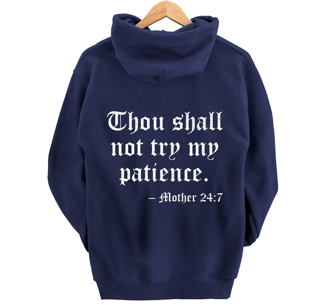 THOU SHALL NOT TRY MY PATIENCE MOTHER 24:7 Pullover Hoodie