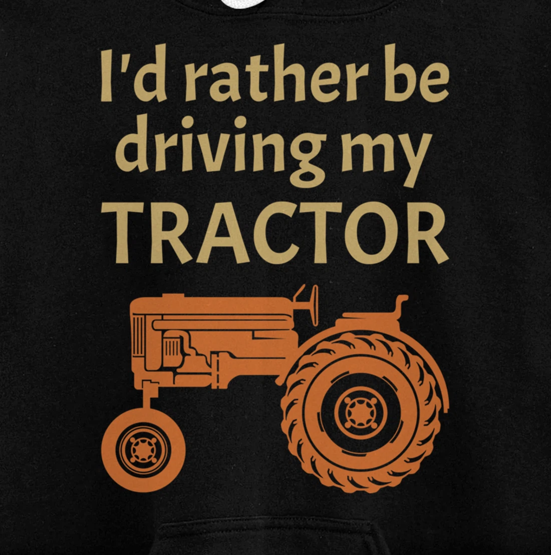 I'd rather be driving my tractor - farming and farmer fun Pullover Hoodie