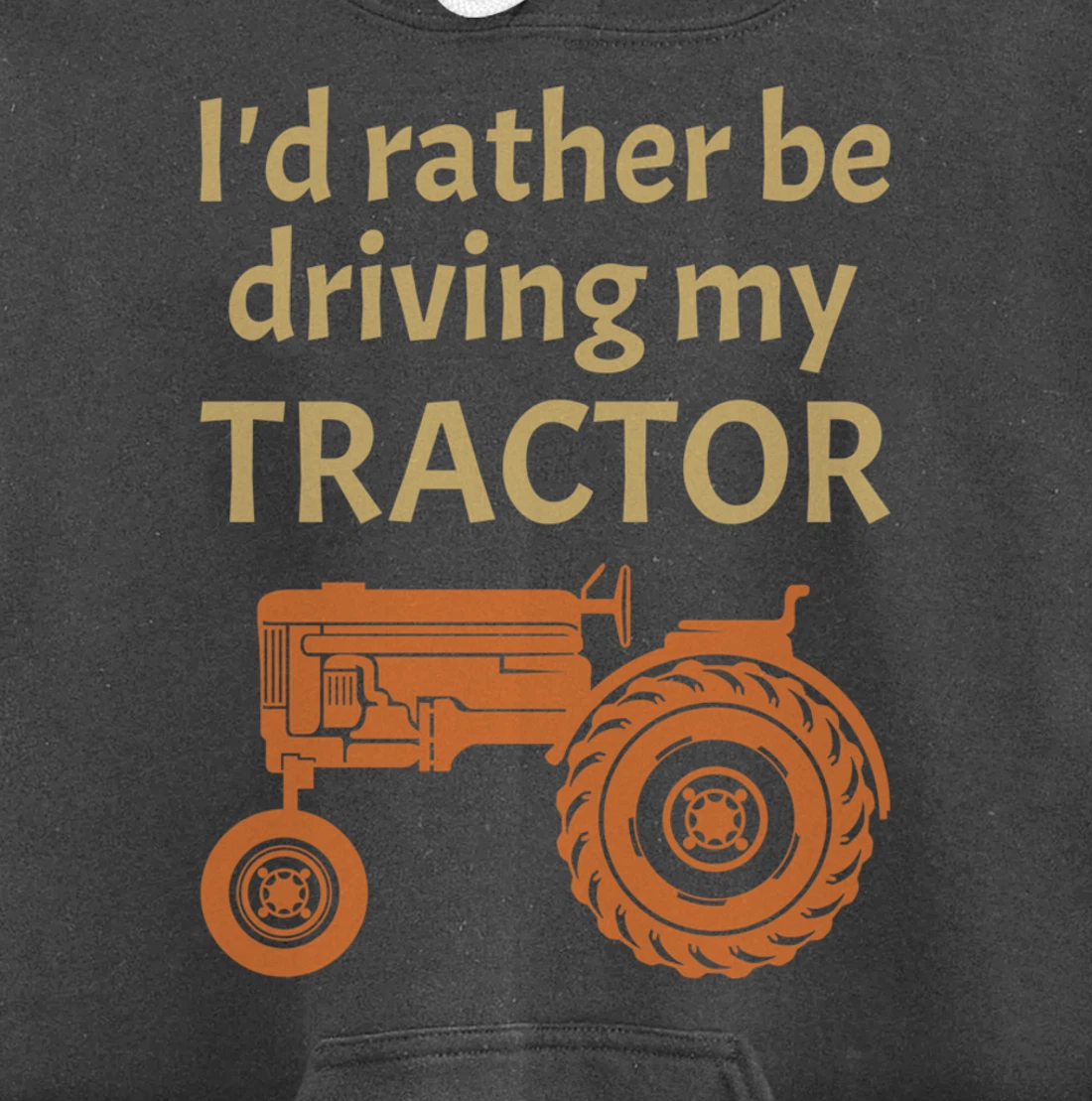 I'd rather be driving my tractor - farming and farmer fun Pullover Hoodie