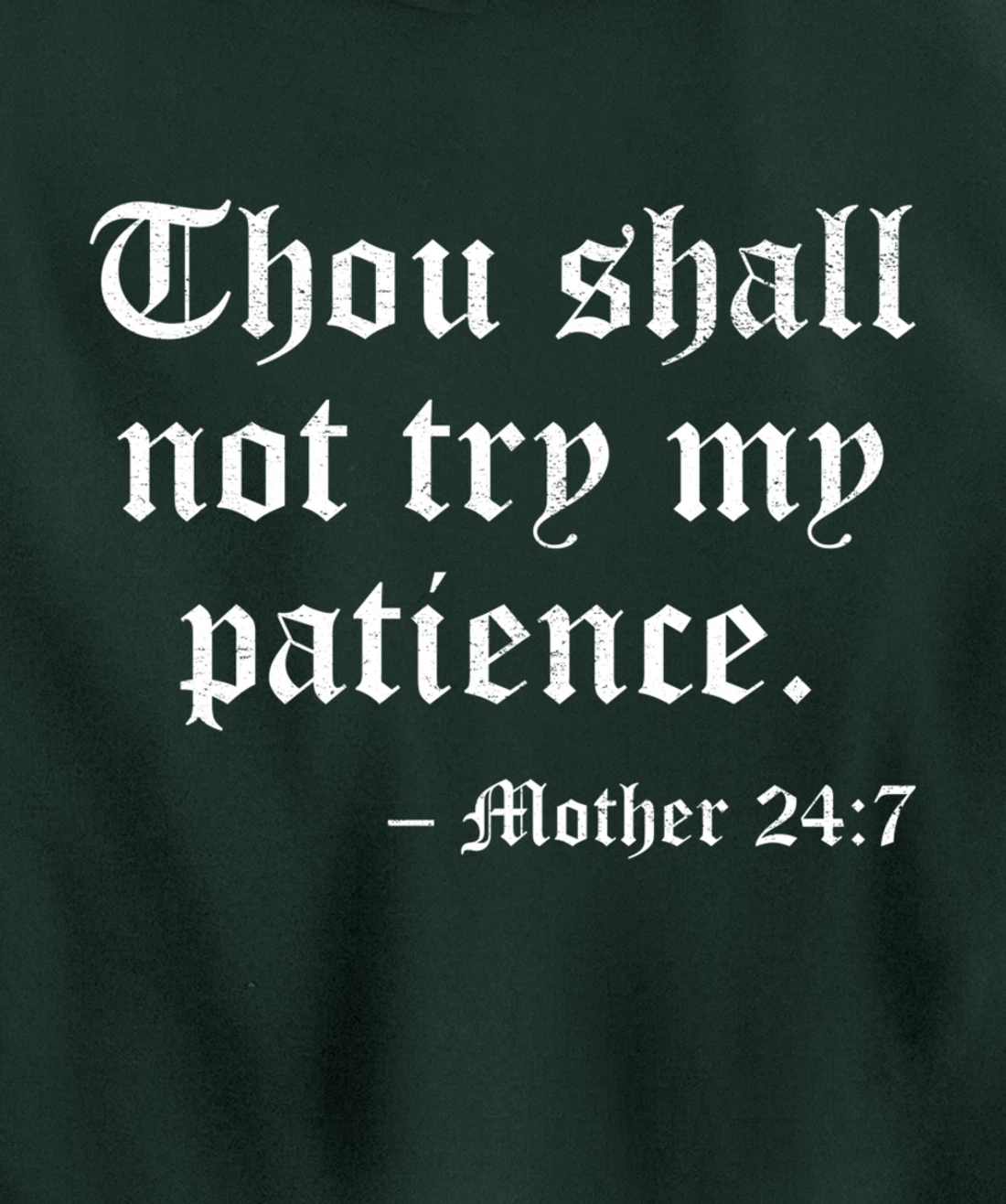 THOU SHALL NOT TRY MY PATIENCE MOTHER 24:7 Pullover Hoodie