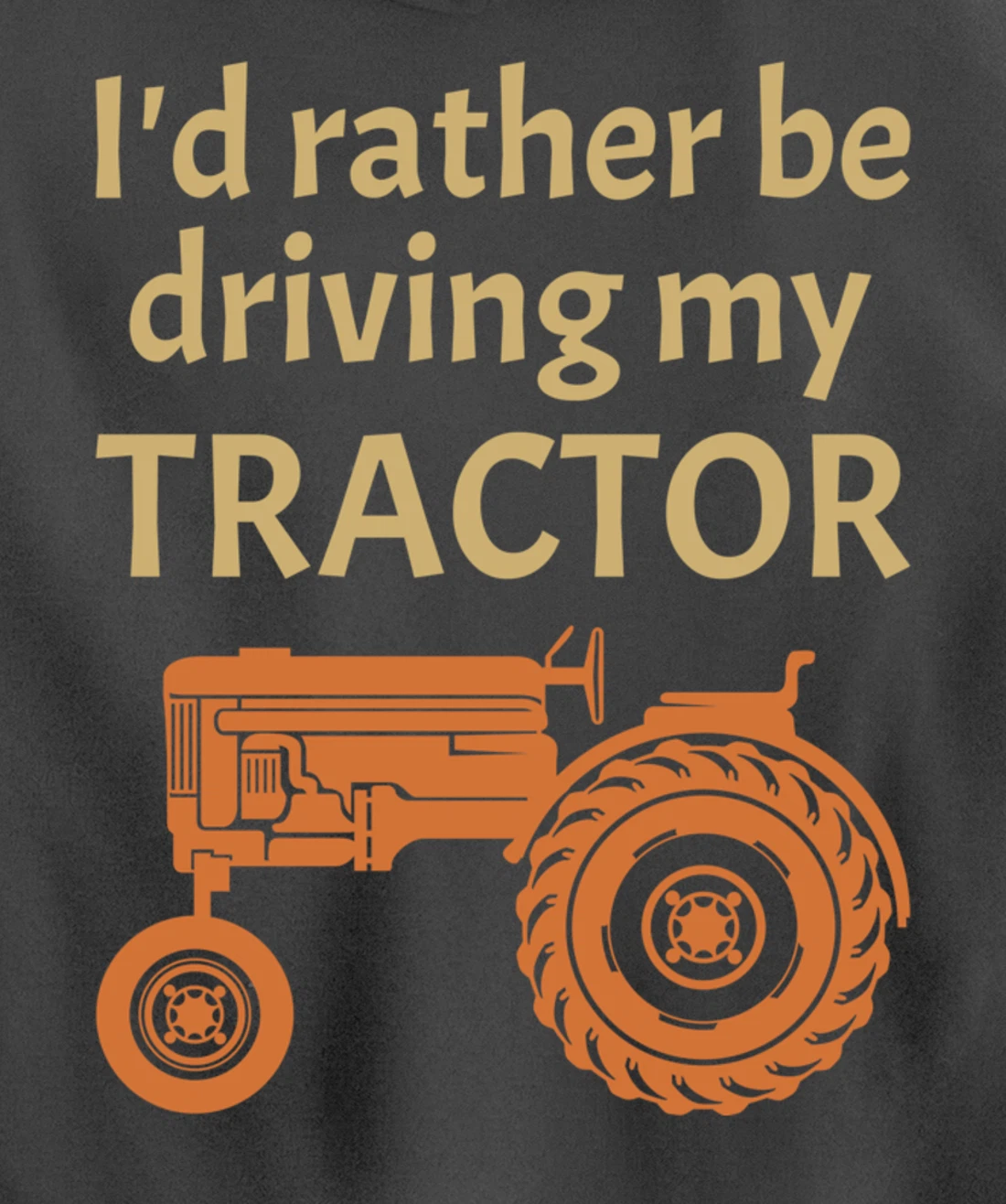 I'd rather be driving my tractor - farming and farmer fun Pullover Hoodie