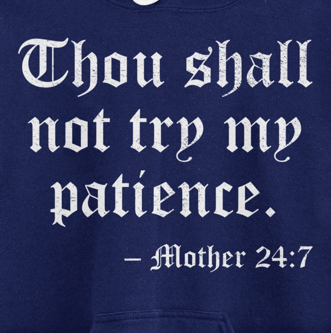 THOU SHALL NOT TRY MY PATIENCE MOTHER 24:7 Pullover Hoodie