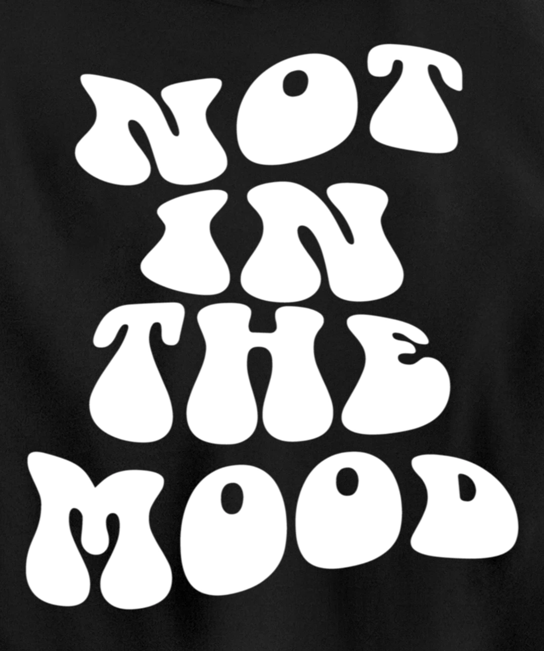 Not In The Mood, Emotion Mood Aesthetic Trendy Pullover Hoodie