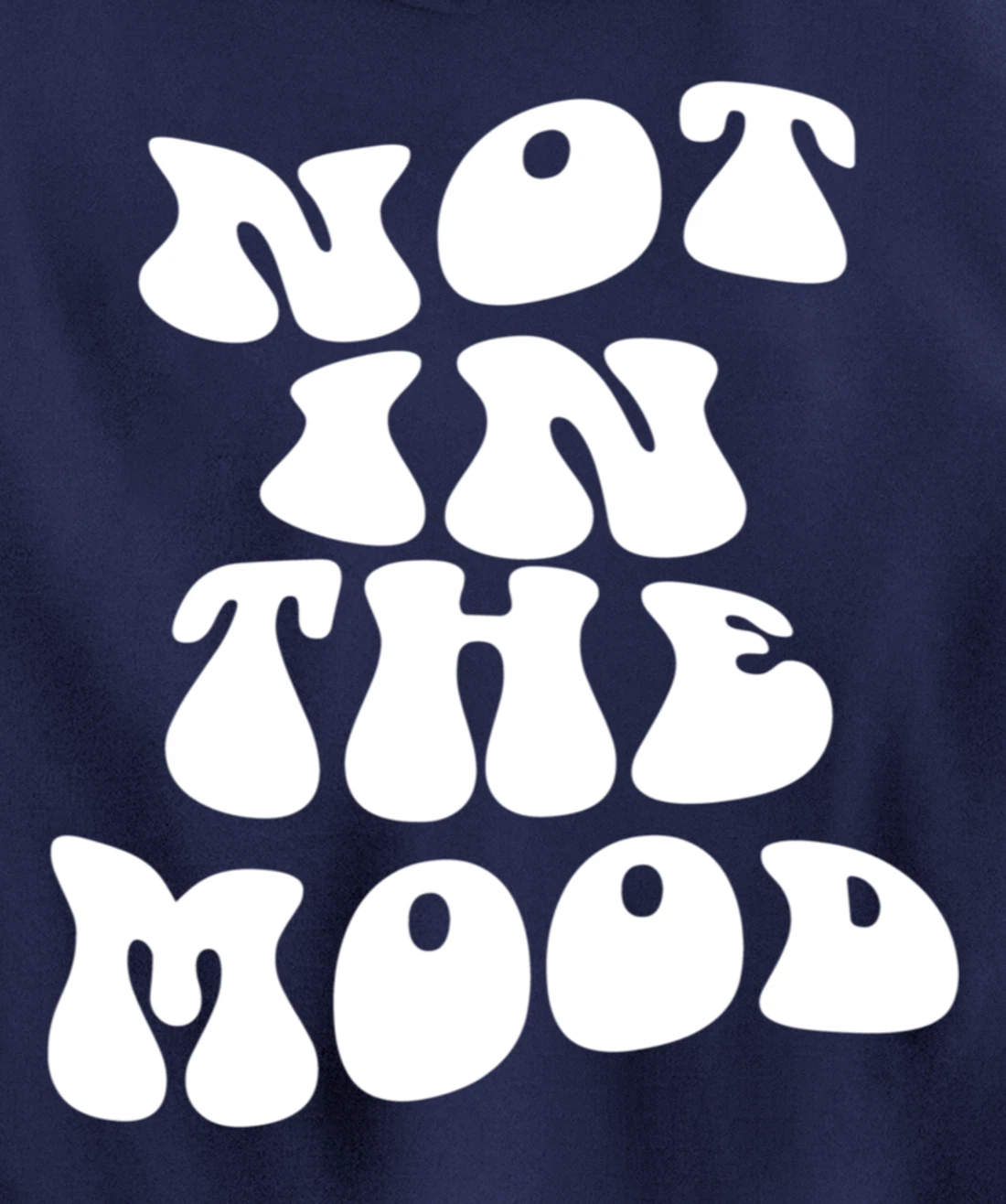 Not In The Mood, Emotion Mood Aesthetic Trendy Pullover Hoodie