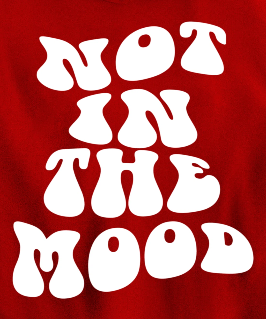 Not In The Mood, Emotion Mood Aesthetic Trendy Pullover Hoodie