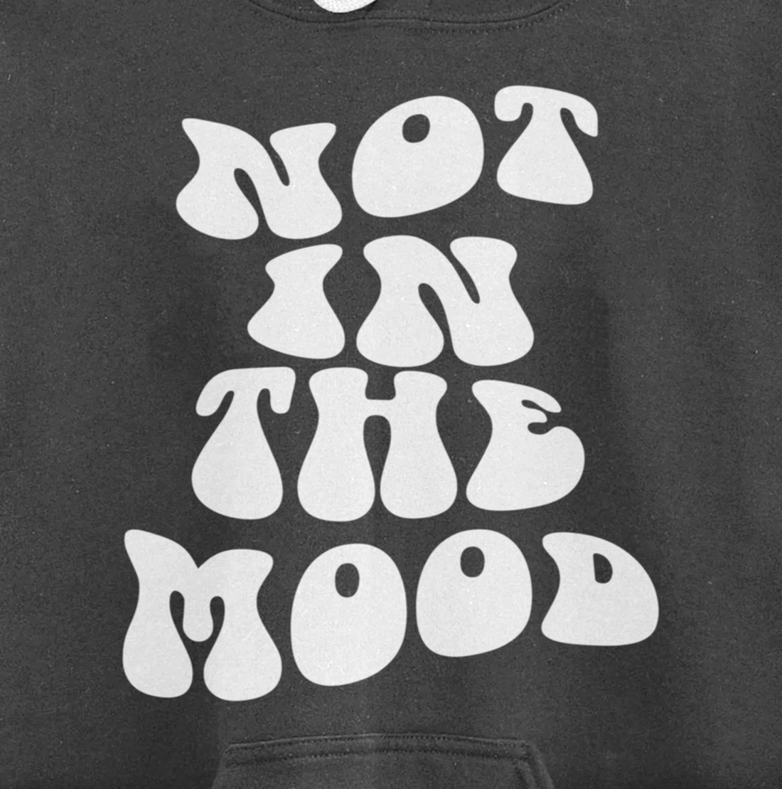 Not In The Mood, Emotion Mood Aesthetic Trendy Pullover Hoodie