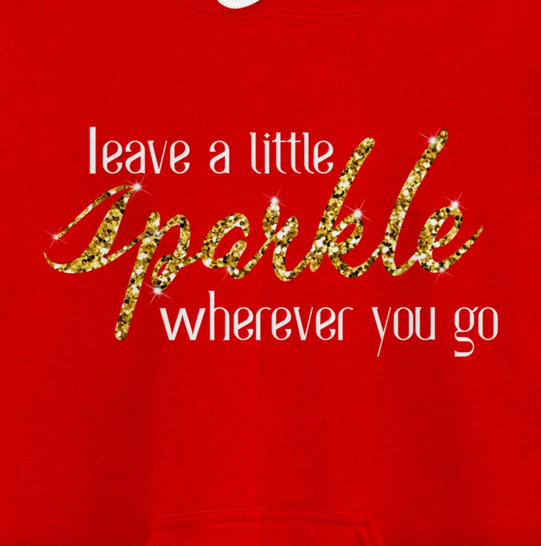 Leave A Little Sparkle Wherever You Go Motivational Kindness Pullover Hoodie