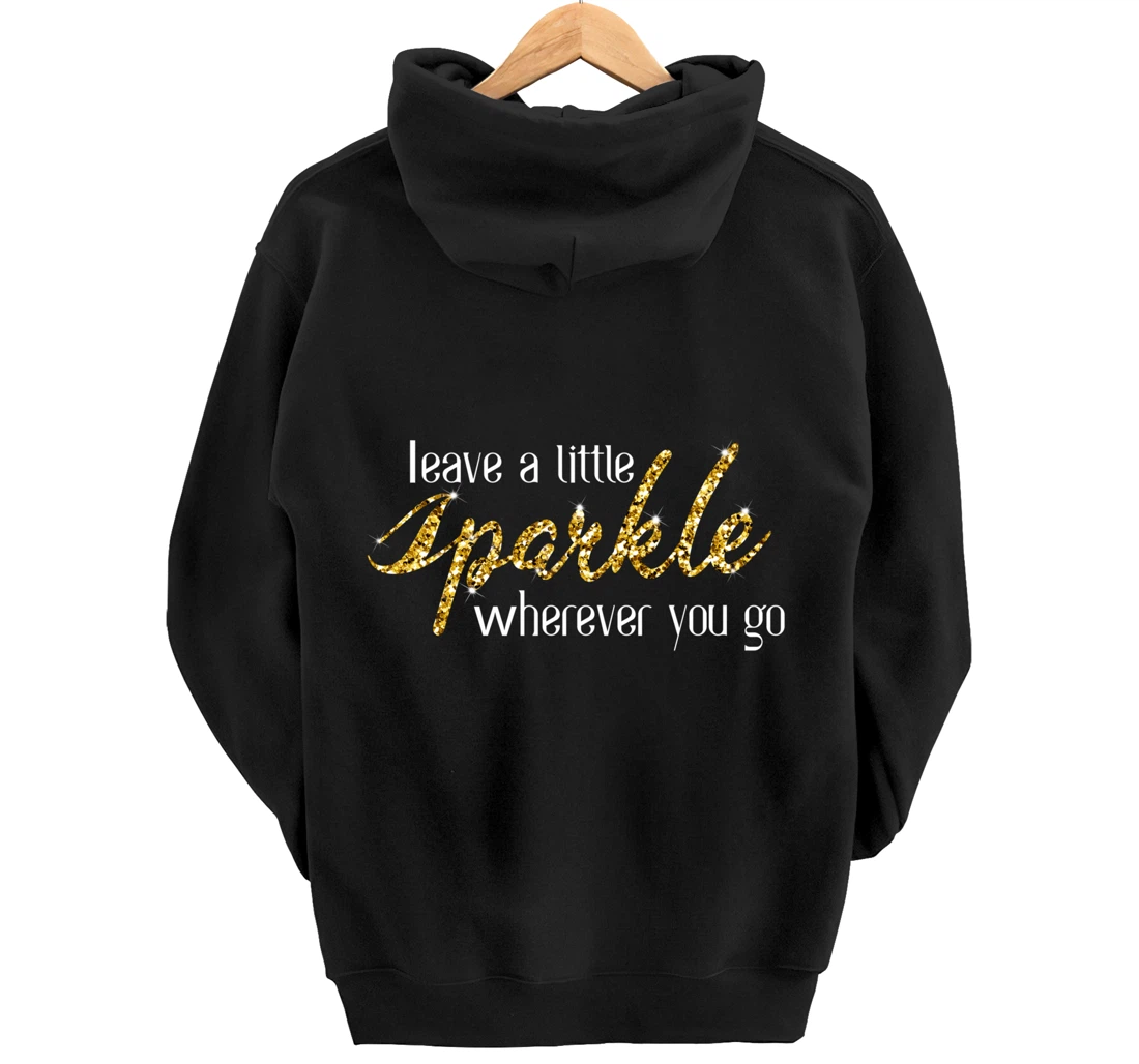 Leave A Little Sparkle Wherever You Go Motivational Kindness Pullover Hoodie