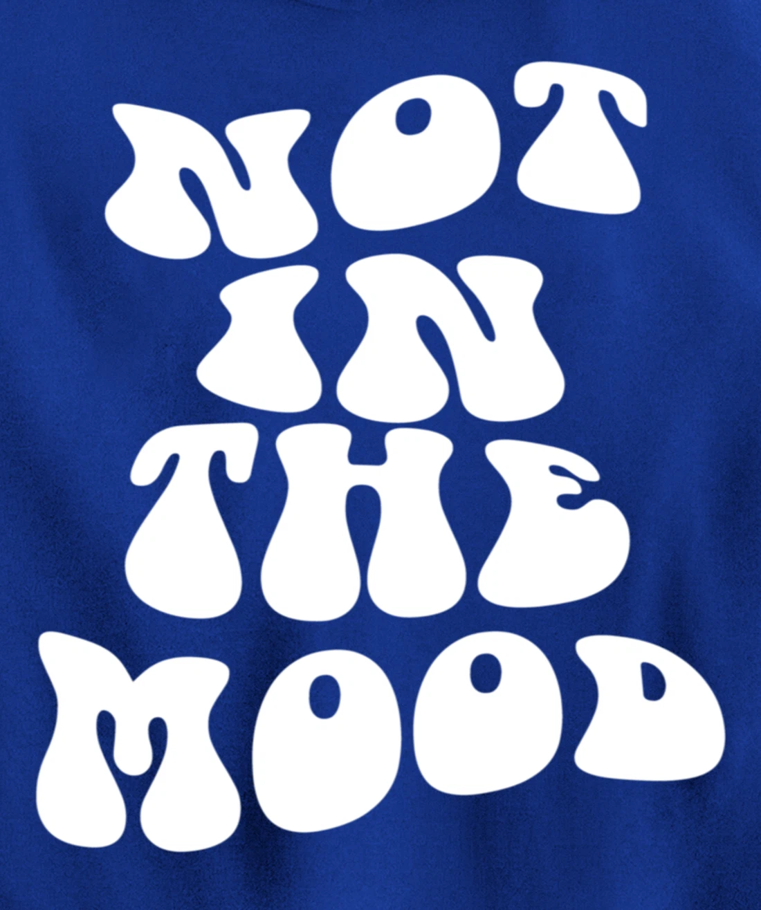Not In The Mood, Emotion Mood Aesthetic Trendy Pullover Hoodie