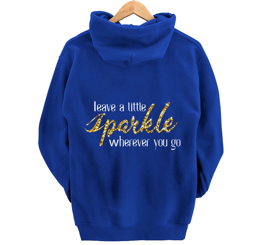 Leave A Little Sparkle Wherever You Go Motivational Kindness Pullover Hoodie