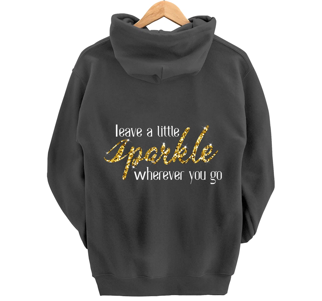 Leave A Little Sparkle Wherever You Go Motivational Kindness Pullover Hoodie