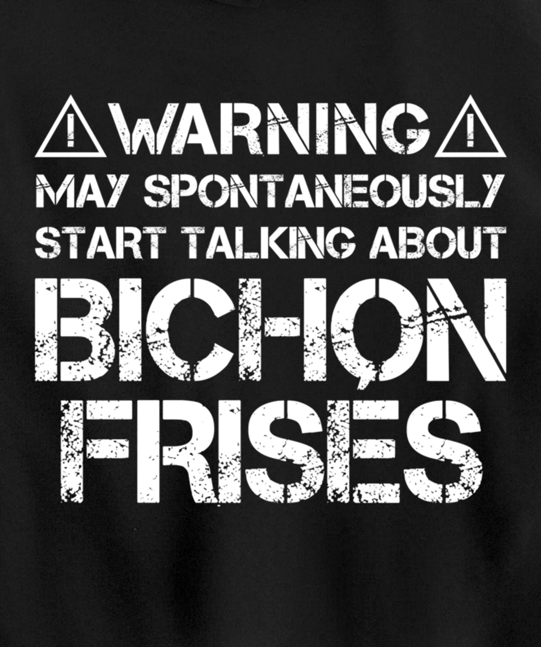 Warning May Start Talking About Bichon Frisés Pullover Hoodie