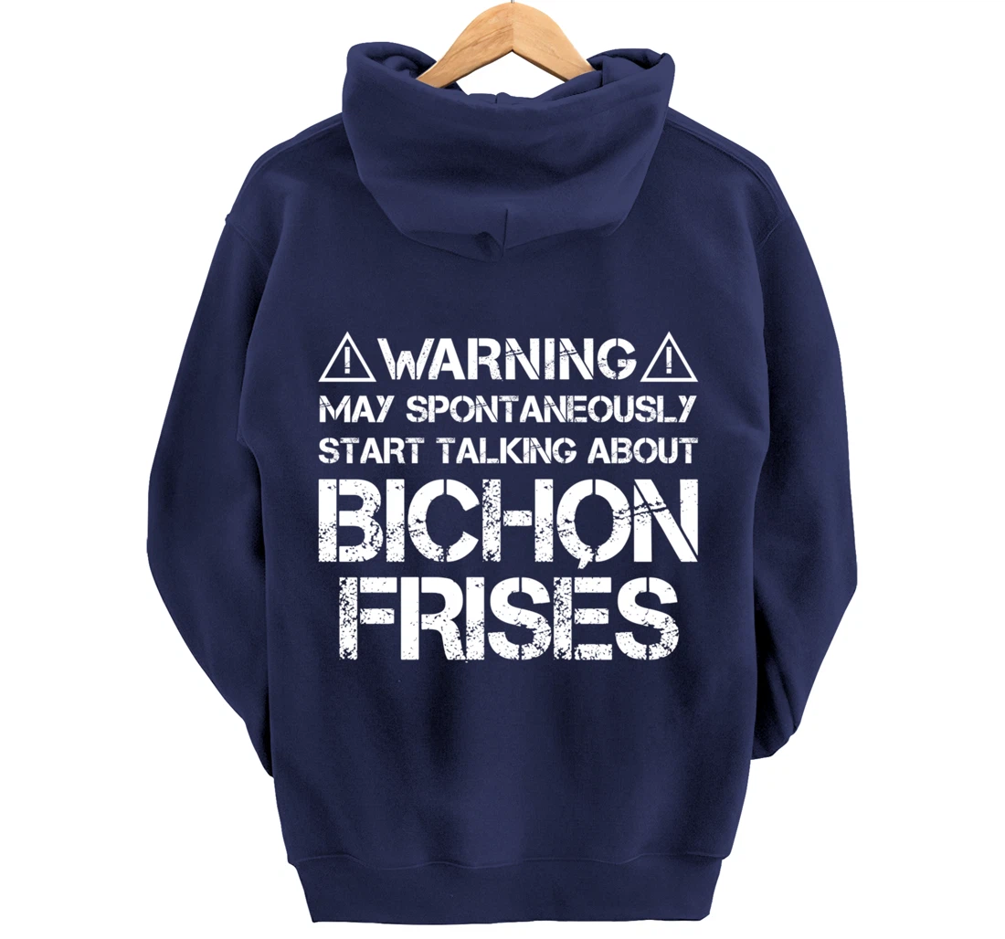 Warning May Start Talking About Bichon Frisés Pullover Hoodie