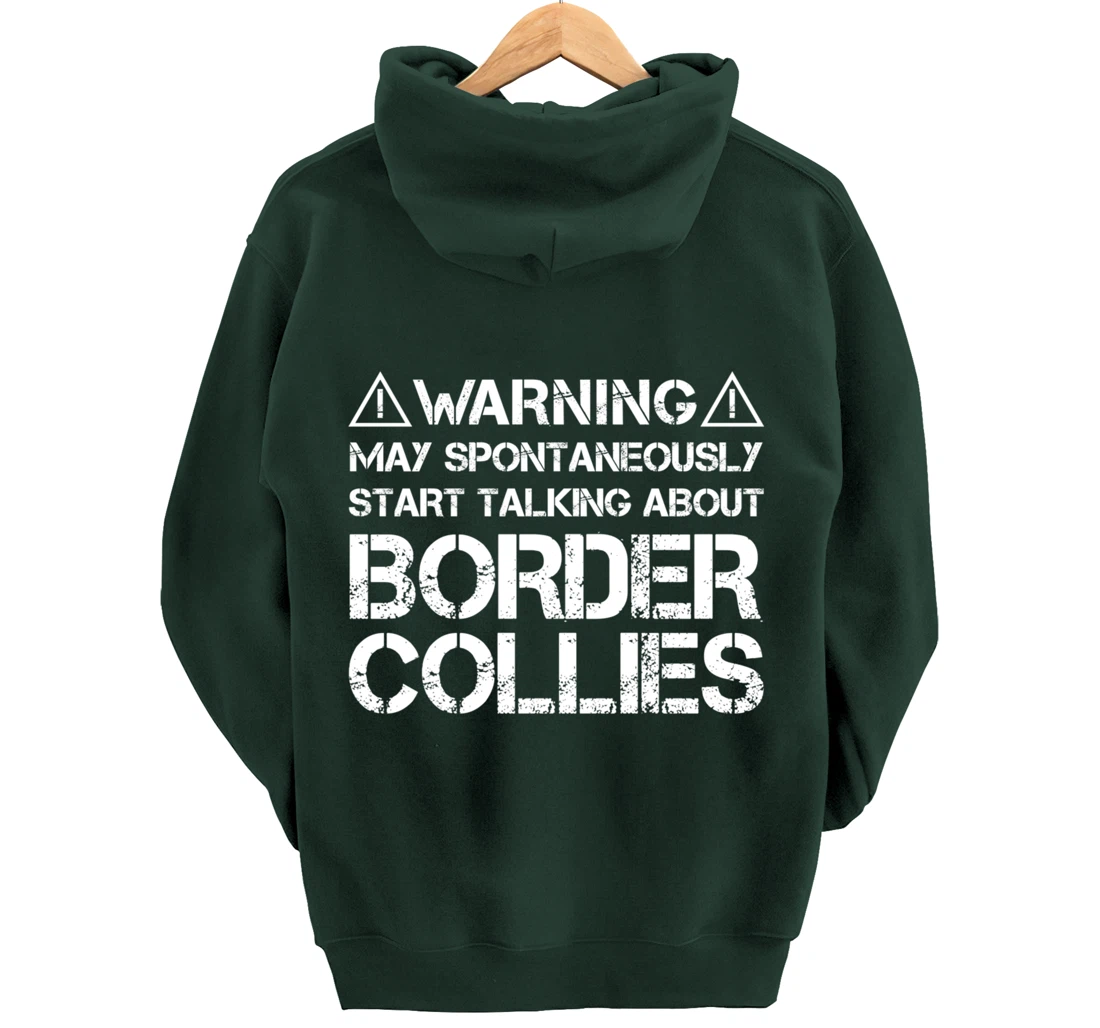 Warning May Start Talking About Border Collies Pullover Hoodie