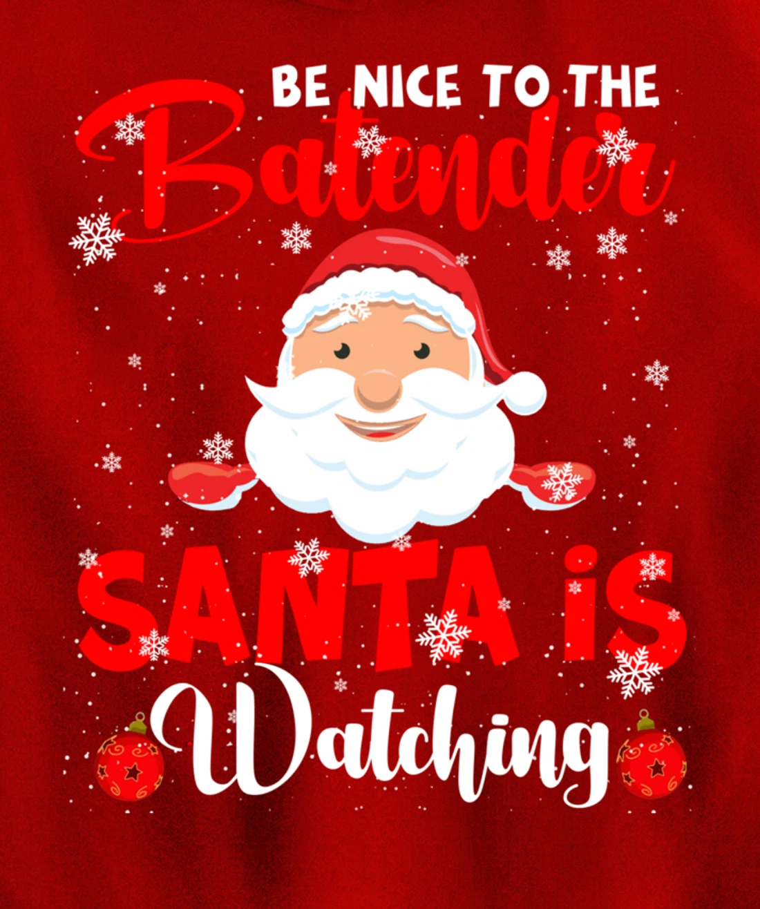 Be Nice To The Bartender Santa's Watching Xmas Santa Lover Pullover Hoodie