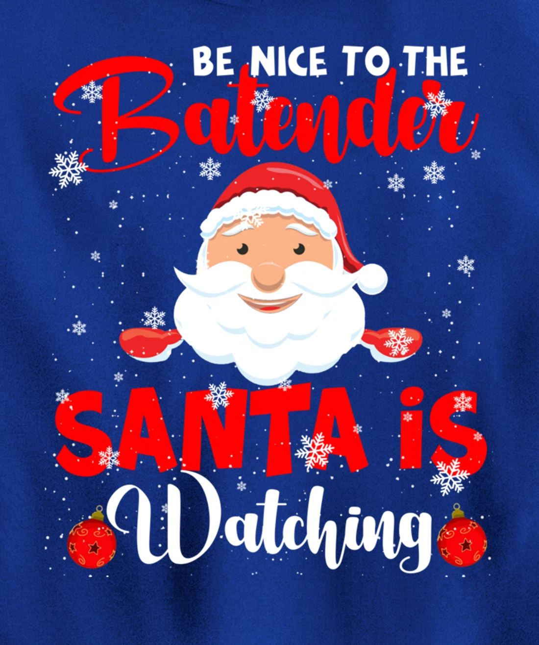 Be Nice To The Bartender Santa's Watching Xmas Santa Lover Pullover Hoodie