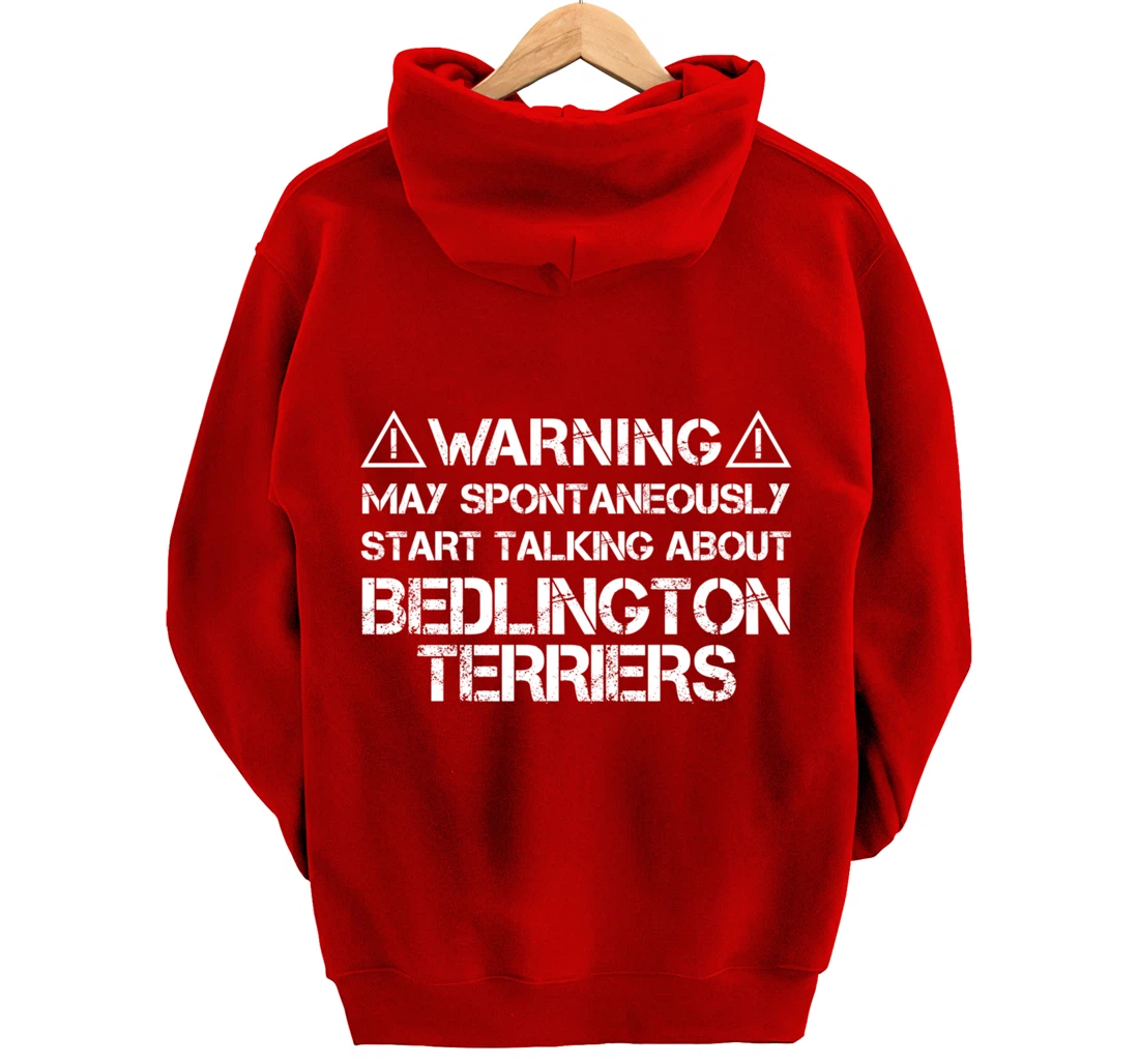 Warning May Start Talking About Bedlington Terriers Pullover Hoodie