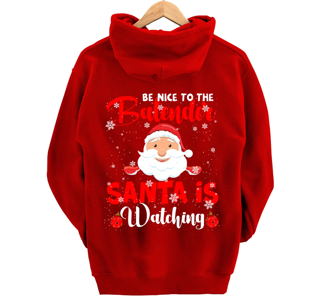 Be Nice To The Bartender Santa's Watching Xmas Santa Lover Pullover Hoodie