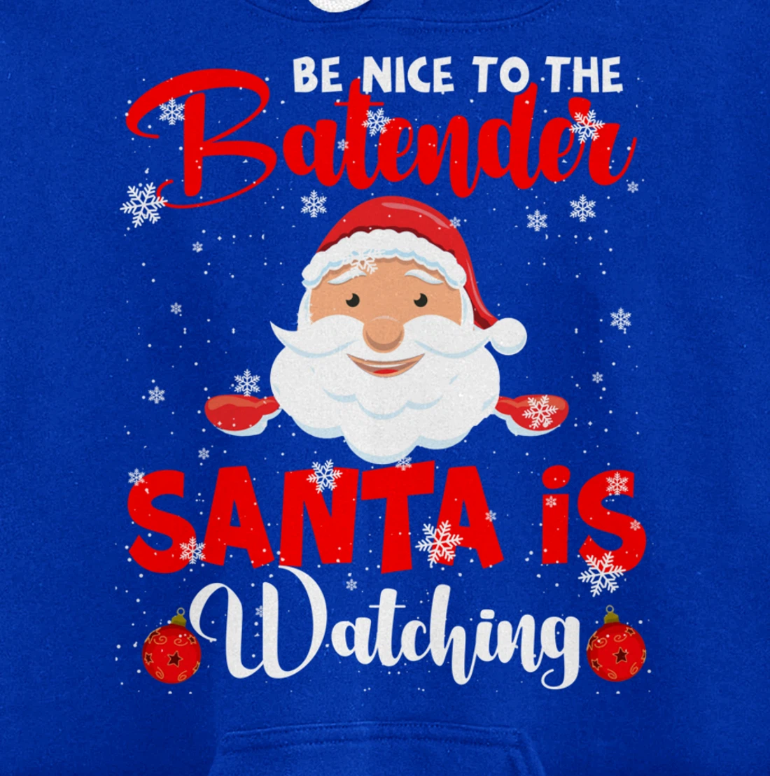 Be Nice To The Bartender Santa's Watching Xmas Santa Lover Pullover Hoodie