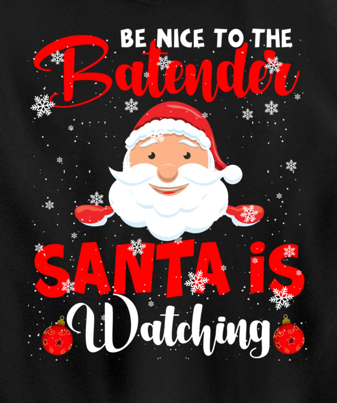 Be Nice To The Bartender Santa's Watching Xmas Santa Lover Pullover Hoodie
