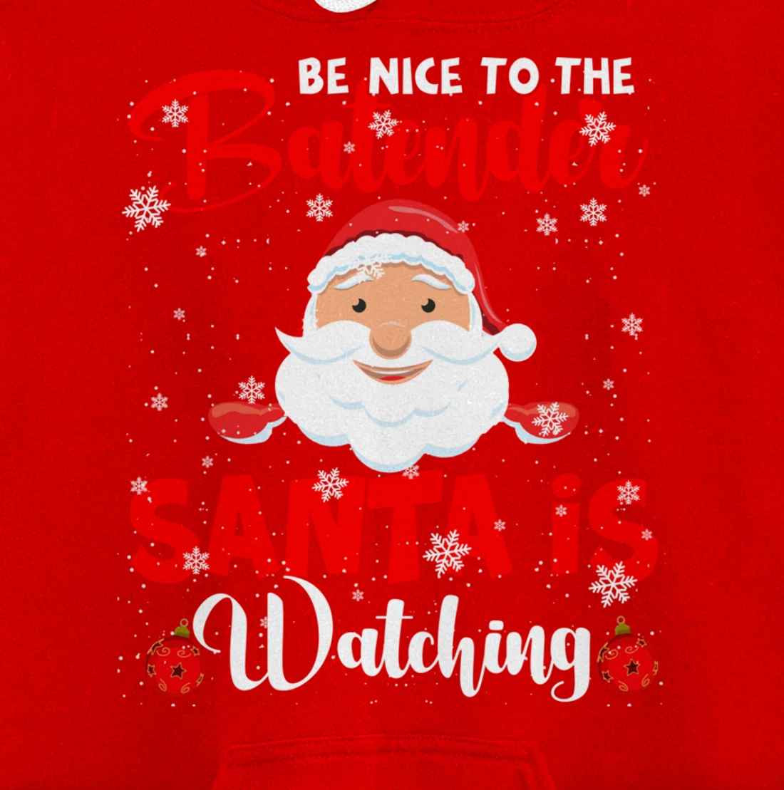 Be Nice To The Bartender Santa's Watching Xmas Santa Lover Pullover Hoodie