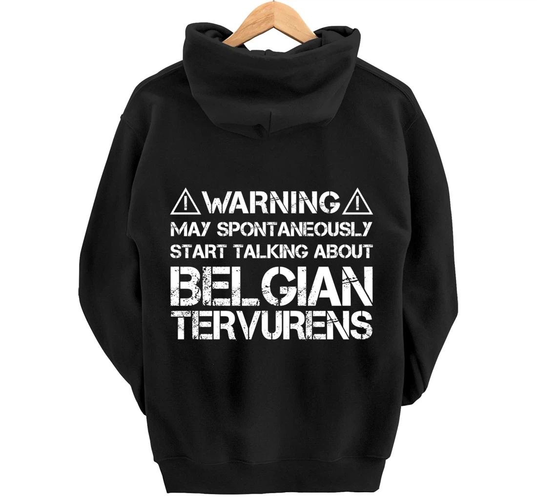 Warning May Start Talking About Belgian Tervurens Pullover Hoodie