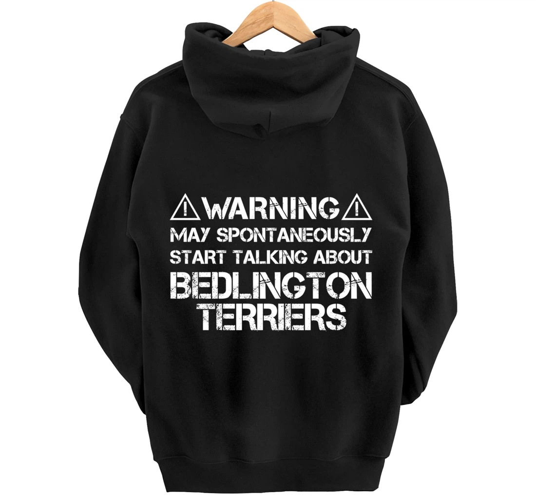 Warning May Start Talking About Bedlington Terriers Pullover Hoodie