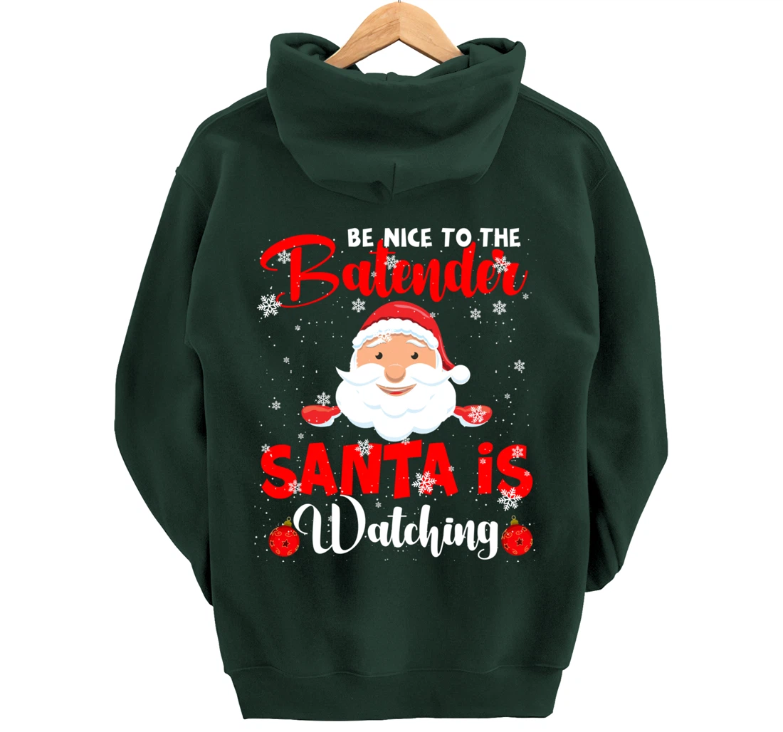 Be Nice To The Bartender Santa's Watching Xmas Santa Lover Pullover Hoodie