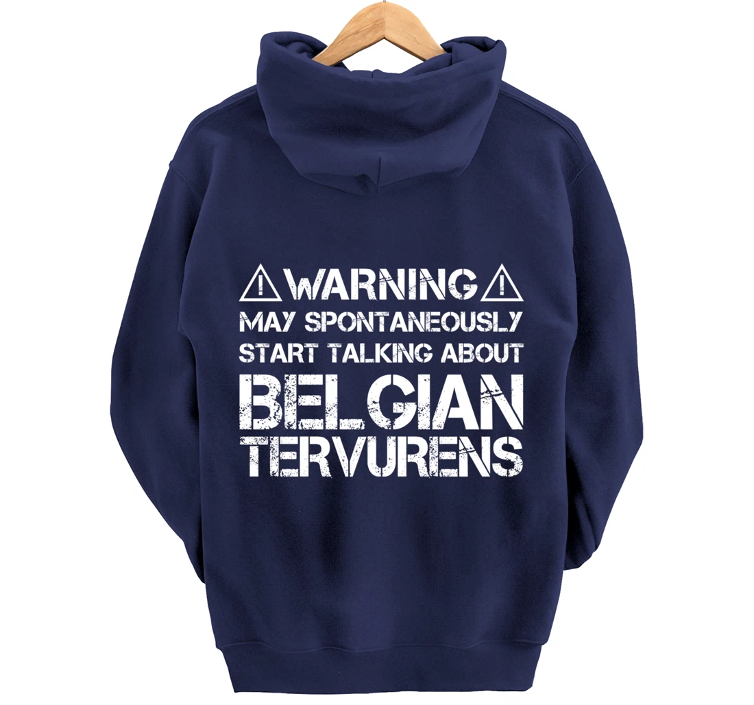 Warning May Start Talking About Belgian Tervurens Pullover Hoodie