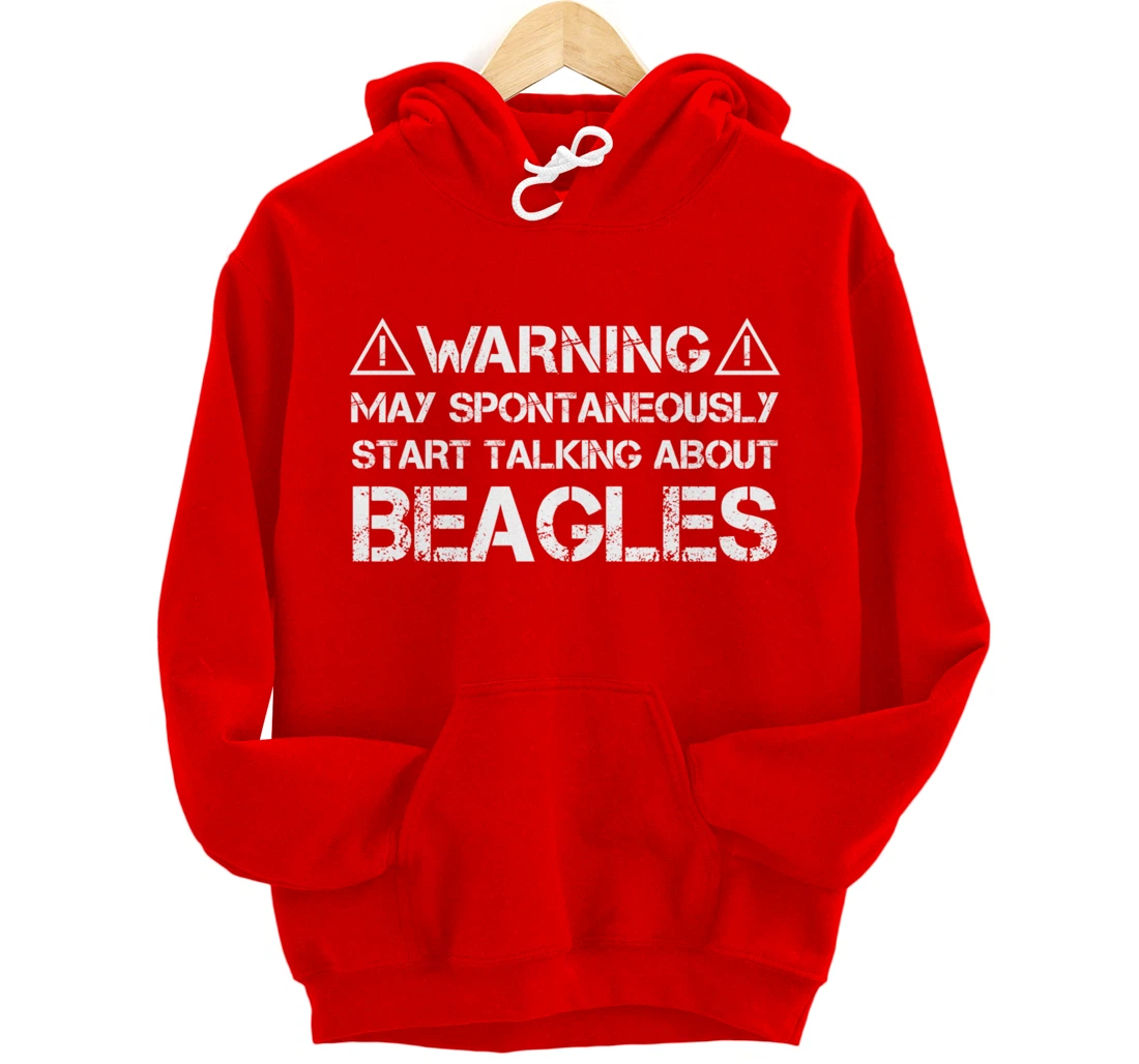 Warning May Start Talking About Beagles Pullover Hoodie