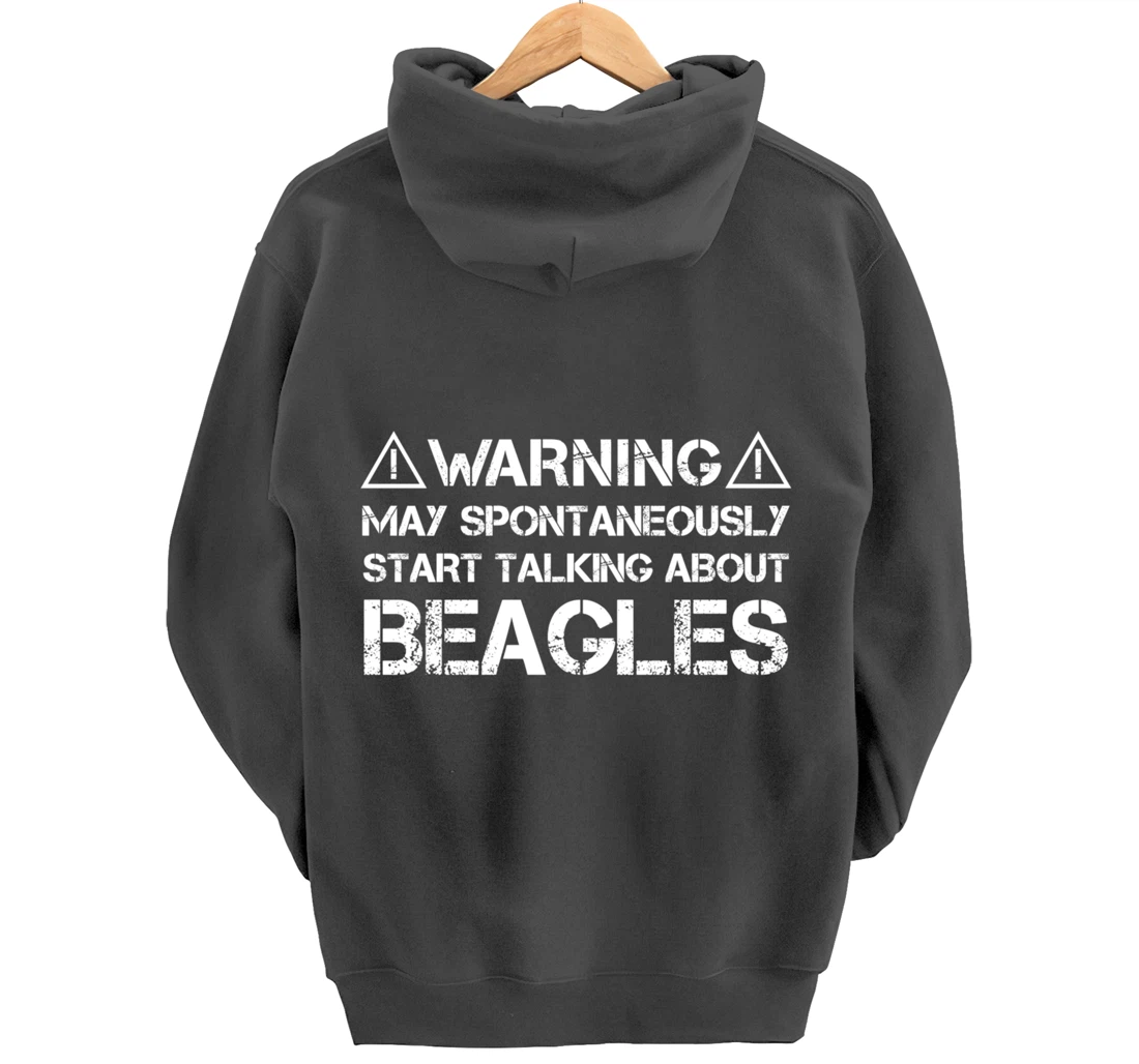 Warning May Start Talking About Beagles Pullover Hoodie