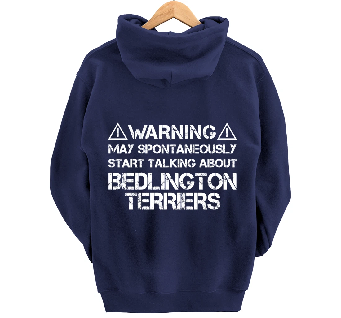 Warning May Start Talking About Bedlington Terriers Pullover Hoodie