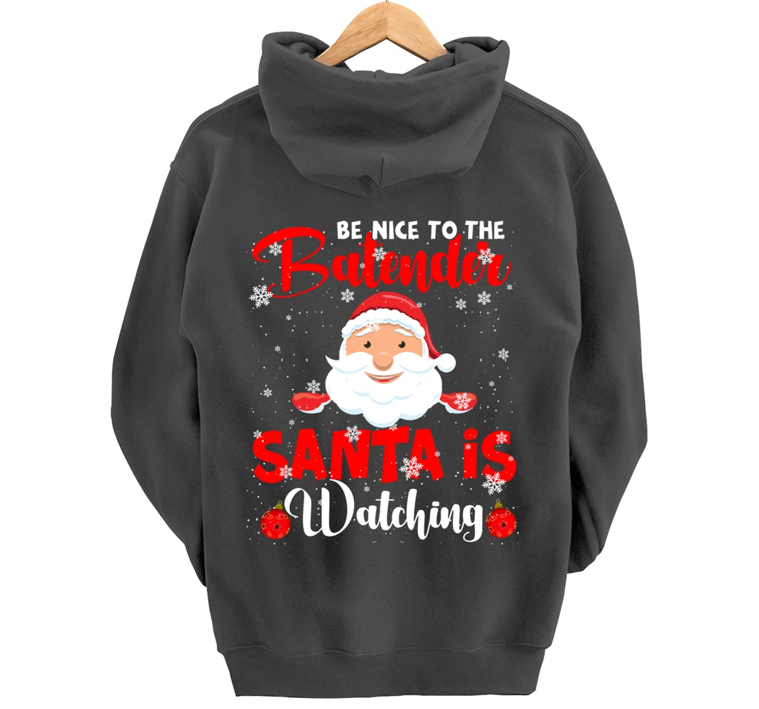 Be Nice To The Bartender Santa's Watching Xmas Santa Lover Pullover Hoodie