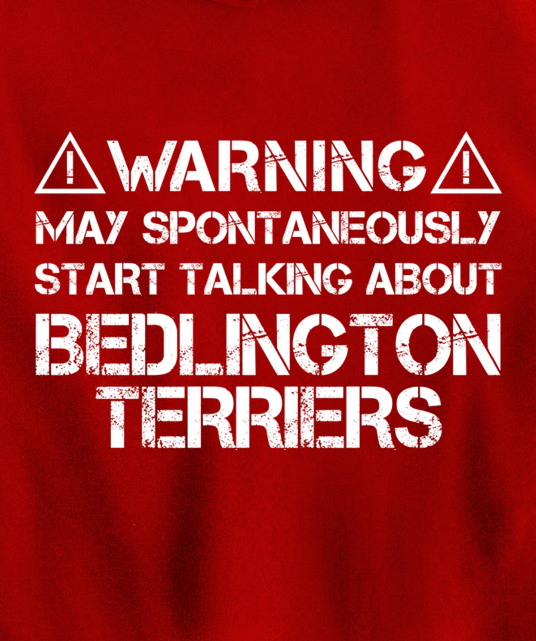 Warning May Start Talking About Bedlington Terriers Pullover Hoodie