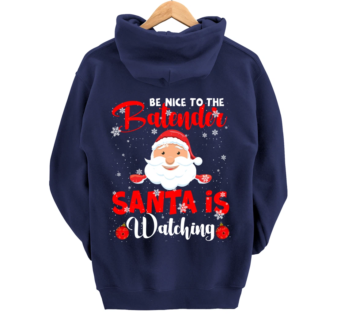 Be Nice To The Bartender Santa's Watching Xmas Santa Lover Pullover Hoodie