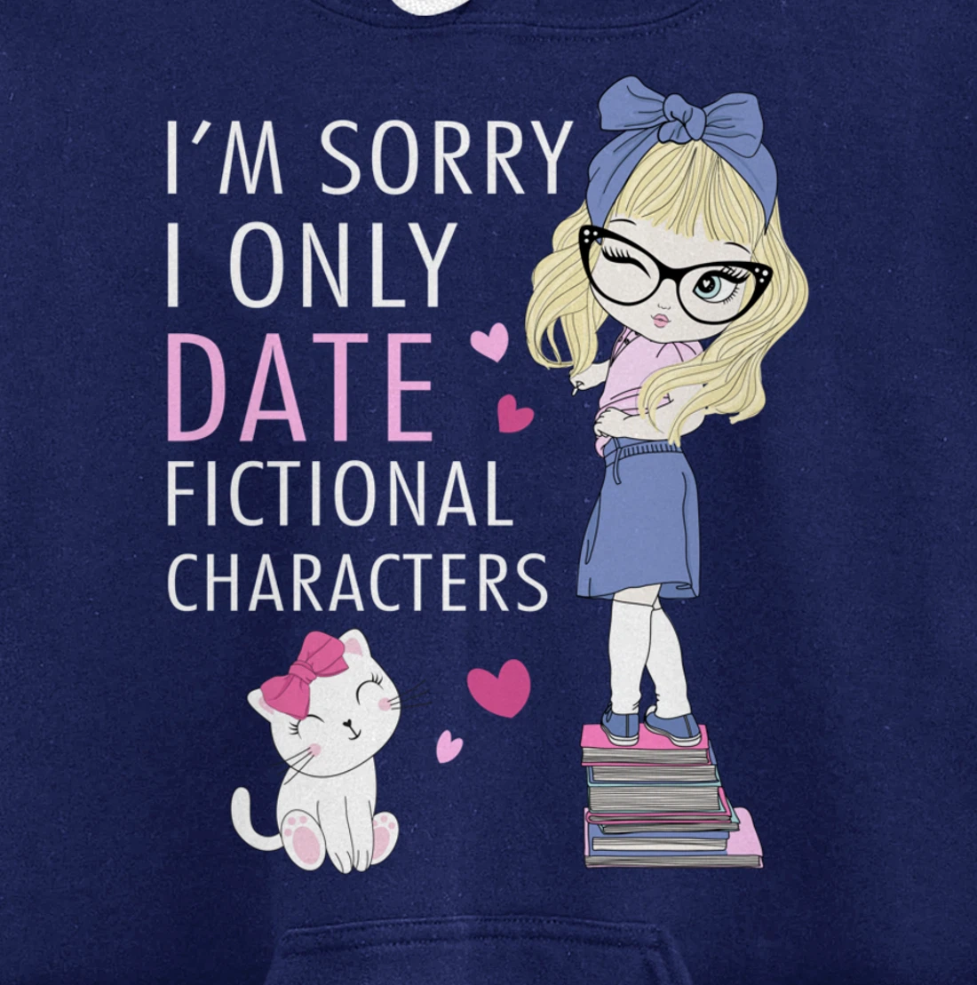 Cat Librarian Book Hoarder I Only Date Fictional Characters Pullover Hoodie