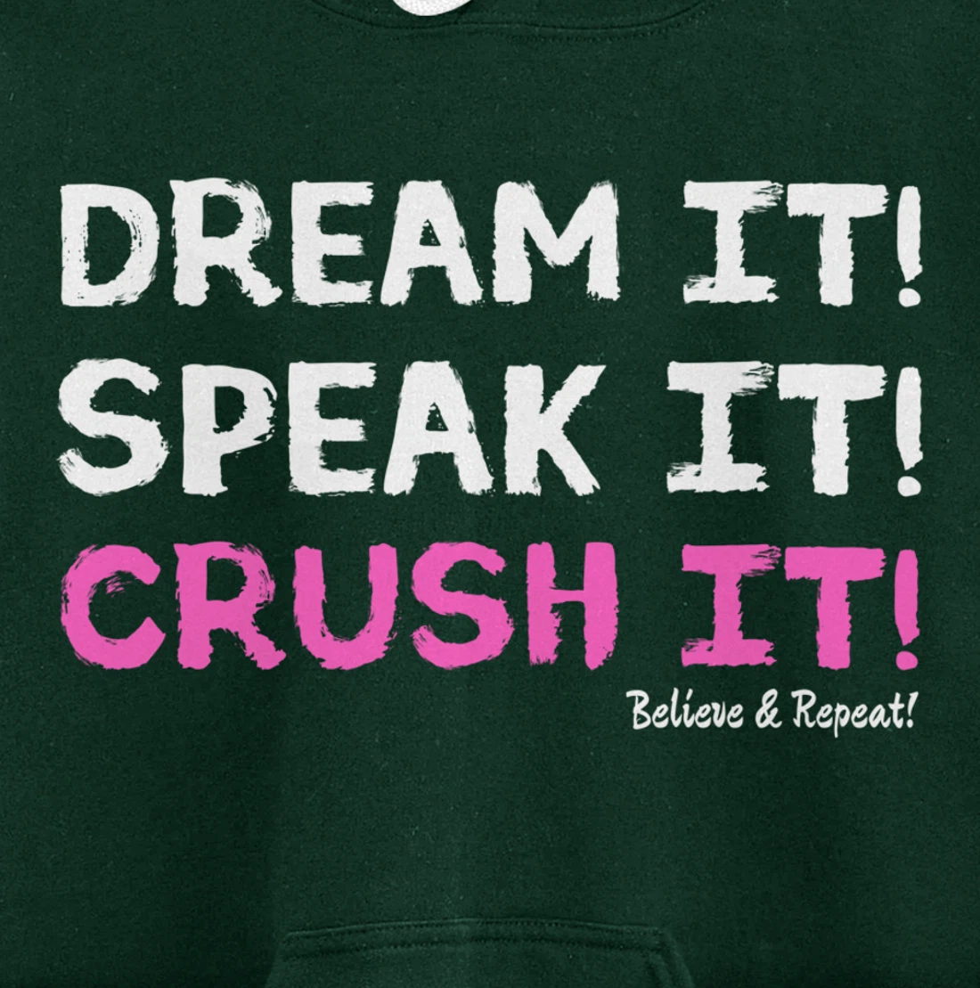 Dream It Speak It Crush It Pullover Hoodie