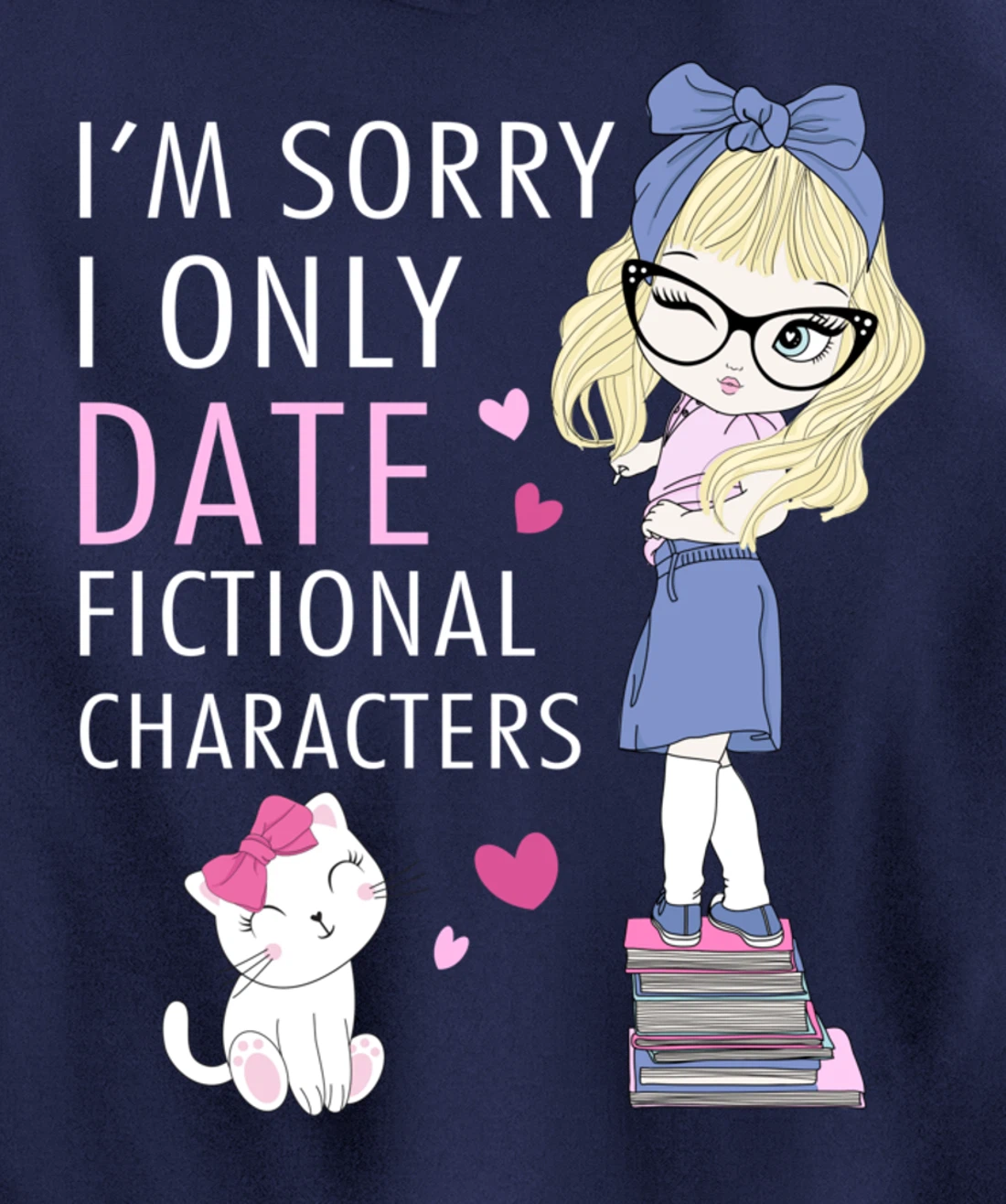 Cat Librarian Book Hoarder I Only Date Fictional Characters Pullover Hoodie