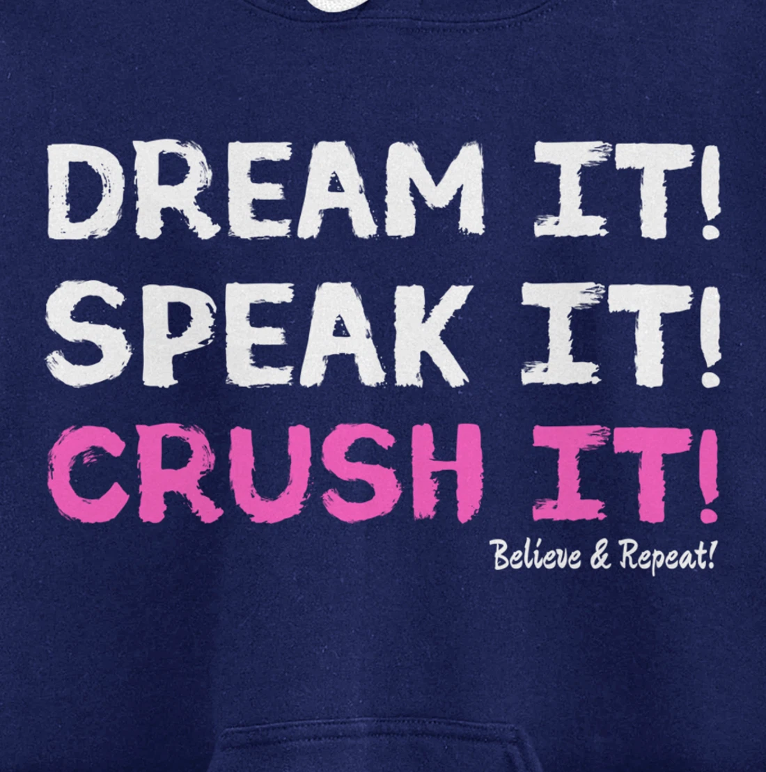 Dream It Speak It Crush It Pullover Hoodie