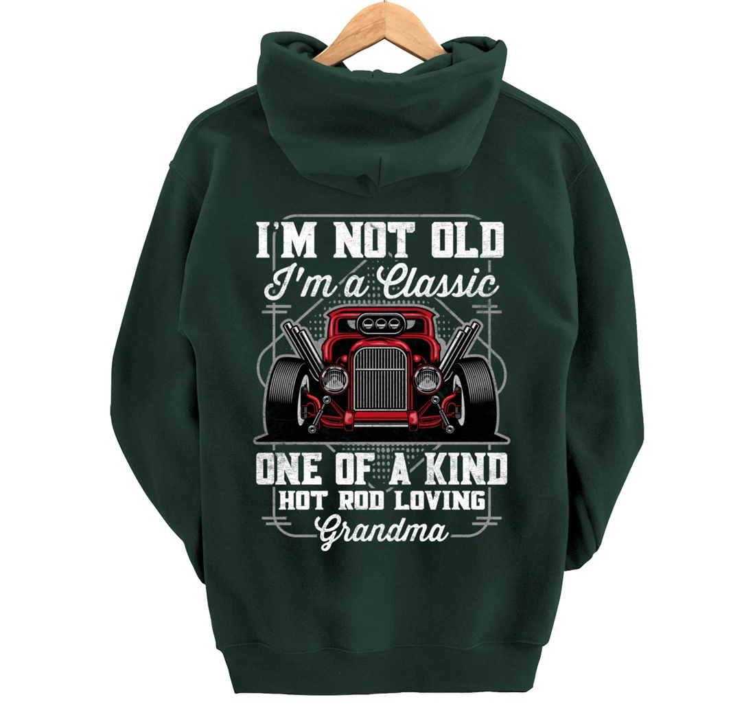 I'm Not Old I'm a Classic Hot Rod Loving Grandma Pullover Hoodie