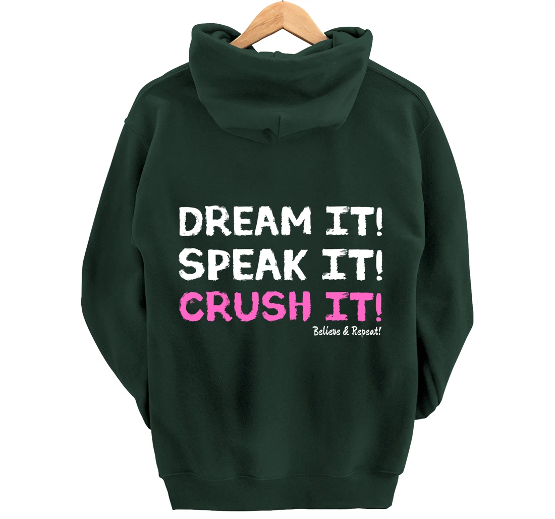 Dream It Speak It Crush It Pullover Hoodie
