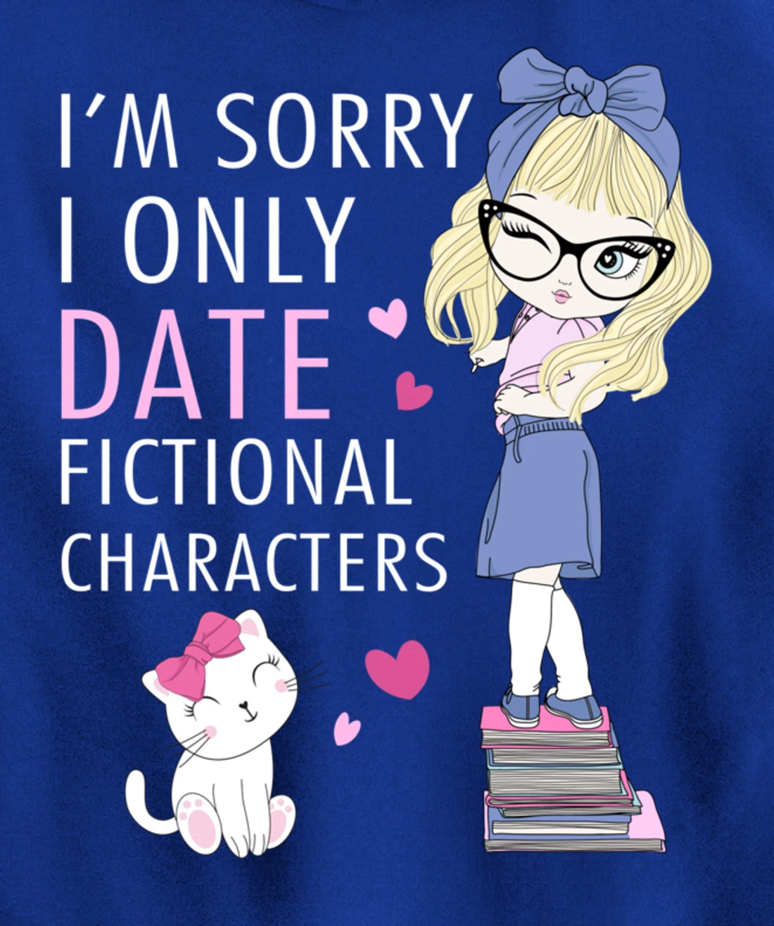Cat Librarian Book Hoarder I Only Date Fictional Characters Pullover Hoodie