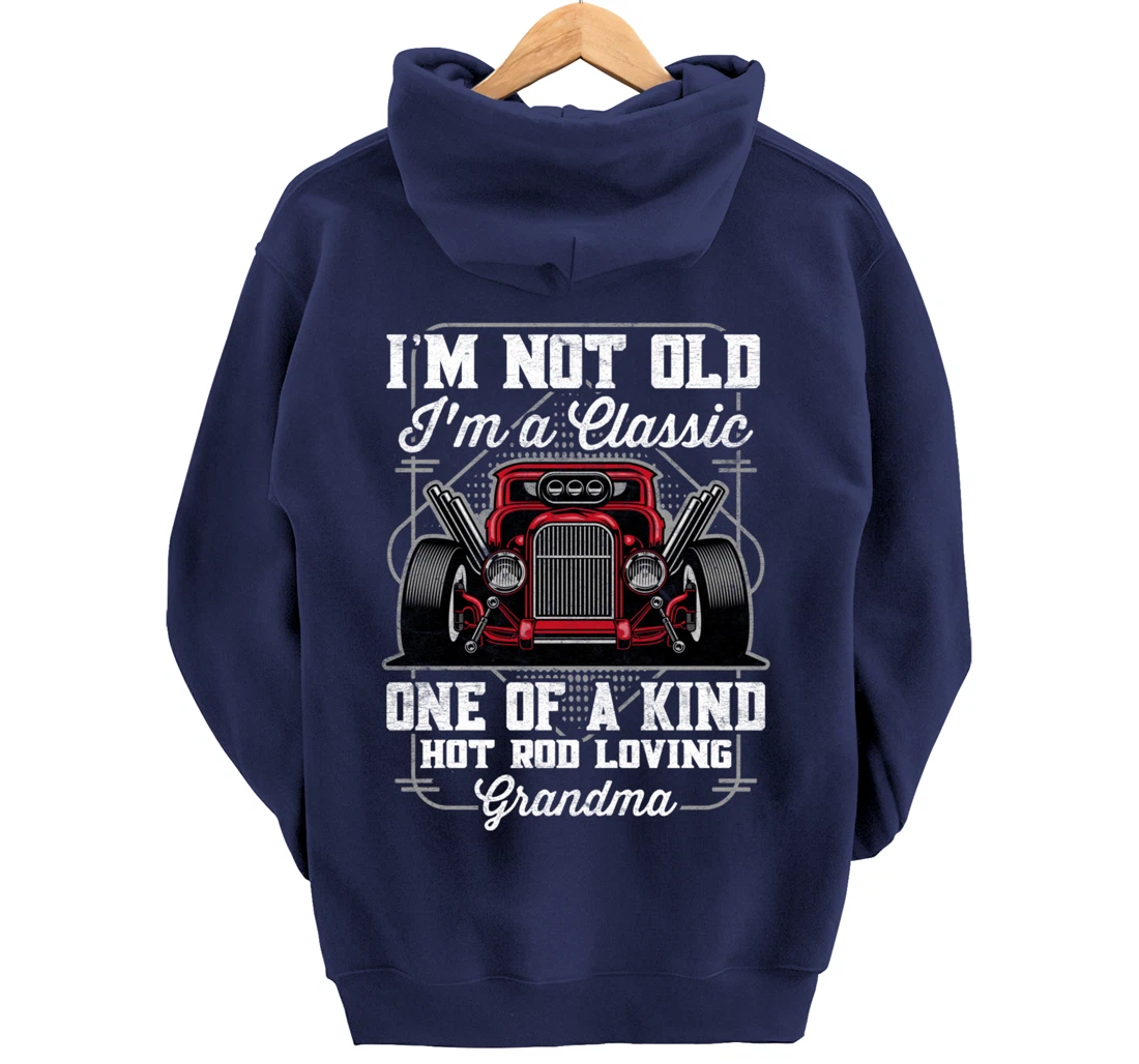 I'm Not Old I'm a Classic Hot Rod Loving Grandma Pullover Hoodie
