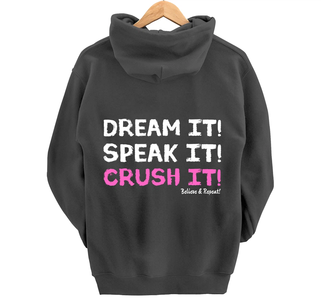 Dream It Speak It Crush It Pullover Hoodie