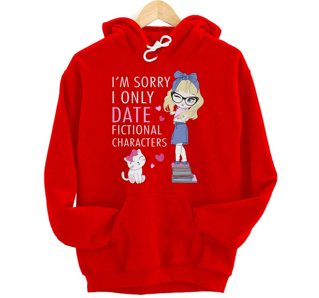 Cat Librarian Book Hoarder I Only Date Fictional Characters Pullover Hoodie